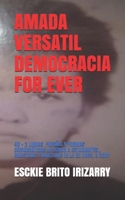 Amada Versatil Democracia for Ever : 40 + 2 Poemas y Poes?as Democr?ticas in Honor a Estudiantes , Maestros y Maestras in la Ex Urss, B Cccp 1080762477 Book Cover