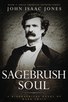 A Sagebrush Soul: A Biographical Novel of Mark Twain B0C5B9X642 Book Cover