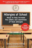 Allergies at School - Ways to increase the safety and awareness of life-threatening food allergies at school 1484069242 Book Cover