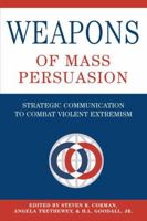 Weapons of Mass Persuasian: Strategic Communication in the War of Ideas 1433101971 Book Cover
