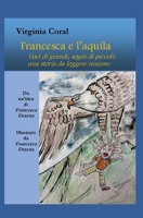 Francesca e l'aquila: Voci di grandi, sogni di piccoli: una storia da leggere insieme (Italian Edition) B0GRRD6MH1 Book Cover
