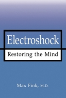 Electroshock: Healing Mental Illness 0195158040 Book Cover