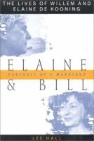 Elaine and Bill: Portrait of a Marriage : The Lives of Willem and Elaine De Kooning 0060183055 Book Cover