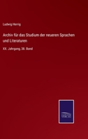 Archiv fr das Studium der neueren Sprachen und Literaturen: XX. Jahrgang, 38. Band 337509101X Book Cover