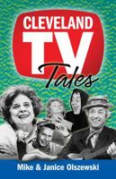 Cleveland TV Tales: Stories from the Golden Age of Local Television 1938441575 Book Cover