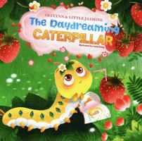 The Daydreaming Caterpillar 1965461034 Book Cover