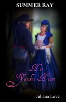 Summer Ray - Her Yankee Heart 1479110779 Book Cover