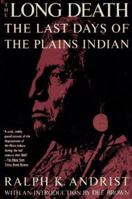 The Long Death: The Last Days of the Plains Indians 0806133082 Book Cover