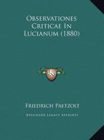 Observationes Criticae In Lucianum (1880) 1169511996 Book Cover