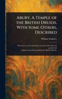 Abury, A Temple of the British Druids, With Some Others, Described 1023584654 Book Cover