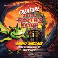 A Creature at the Earth's Core 1738532127 Book Cover
