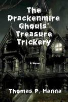 The Drackenmire Ghouls' Treasure Trickery 1484157117 Book Cover
