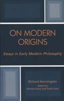 On Modern Origins: Essays in Early Modern Philosophy