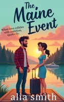 The Maine Event: A heartwarming forced proximity single-dad romance (Romancing the Workplace) 1916970109 Book Cover