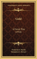Gold: A Forest Play 0548681317 Book Cover