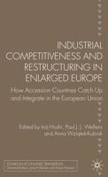 Industrial Competitiveness and Restructuring in Enlarged Europe: How Accession Countries Catch Up and Integrate in the European Union 0230521568 Book Cover