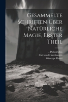 Gesammelte Schriften über natürliche Magie, Erster Theil 1022634682 Book Cover