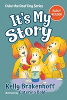 It's My Story: Duke the Deaf Dog Series Chapter Book 1957938102 Book Cover