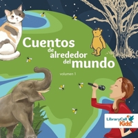 Cuentos de Alrededor del Mundo, Volumen 1 B0DM6RW9Y9 Book Cover
