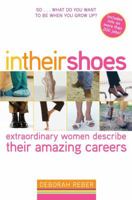 In Their Shoes: Extraordinary Women Describe Their Amazing Careers 1416925783 Book Cover