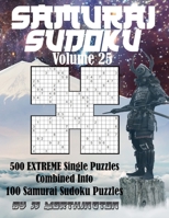 Sudoku Samurai Puzzles Large Print for Adults and Kids Extreme Volume 25: 500 Extreme Sudoku Puzzles Combined to Make 100 Samurai Sudoku Puzzles ... Puzzles Large Print for Adults and Kids) B0932FZ49T Book Cover