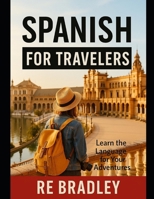 Spanish for Travelers B0FR2CMRTM Book Cover