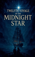 Twelfth Voyage of the Midnight Star B0FMPJ4S5V Book Cover