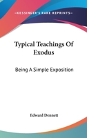Typical Teachings Of Exodus: Being A Simple Exposition 1163294675 Book Cover