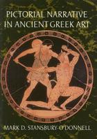 Pictorial Narrative in Ancient Greek Art (Cambridge Studies in Classical Art and Iconography) 0521640008 Book Cover