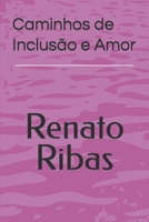 Caminhos de Inclusão e Amor (Portuguese Edition) B0CJLCR8YS Book Cover