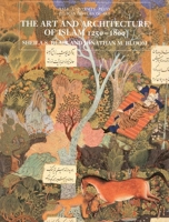 The Art and Architecture of Islam, 1250-1800 (The Yale University Press Pelican Histor) 0300064659 Book Cover