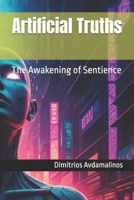 Artificial Truths: The Awakening of Sentience B0DT4Z9S1V Book Cover