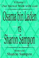 Osama Bin Laden Vs Sharon Sampon (Our Eternal Walk With God Vol. 1) 141403363X Book Cover