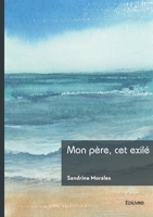 Mon père, cet exilé (French Edition) 2414800100 Book Cover