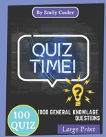 Quiz Time: 1000 challanging general knowlage questions Game night book Pub Quiz trivia questions For Young and Adults, 100 quiz . B08CPLDBN6 Book Cover