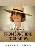 A Journey From Sunshine to Shadow 1685370357 Book Cover