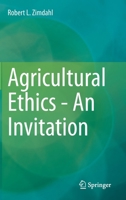 Agricultural Ethics - An Invitation 3030489345 Book Cover