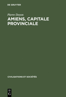Amiens, Capitale Provinciale 3110985764 Book Cover