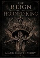 The Reign Of The Horned King B0GTZVX5V5 Book Cover