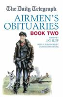 The Daily Telegraph Airmen's Obituaries Book Two: 2 (Daily Telegraph Obituaries) 1904943837 Book Cover