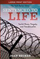 Sentenced to Life: Mental Illness, Tragedy, and Transformation 1625860269 Book Cover