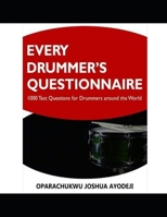 Every Drummer's Questionnaire (EDQ): 1000 Test Questions For Drummers Around The World B0BD24W6Z2 Book Cover