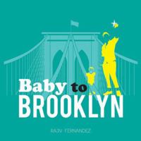 Baby to Brooklyn 157687785X Book Cover