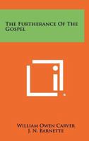 The Furtherance of the Gospel 1258378981 Book Cover