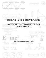 Relativity Revealed: A Concrete Approach You Can Understand 1497522110 Book Cover