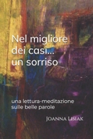 Nel migliore dei casi… un sorriso: una lettura-meditazione sulle belle parole (Italian Edition) B0H3C4KDLH Book Cover