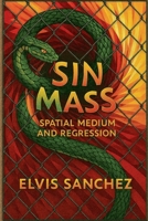 Sin Mass: Spatial Medium and Regression B0GGF3BX8Z Book Cover
