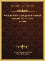 Outline of the Geology and Physical Features of Maryland 1166939626 Book Cover