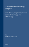Aristotelian Meteorology in Syriac: Barhebraeus, Butyrum Sapientiae, Books of Mineralogy and Meteorology 9004130314 Book Cover