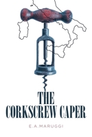 The Corkscrew Caper: An Alberto Giovanni Bianco Mystery B0FPH4K9HK Book Cover